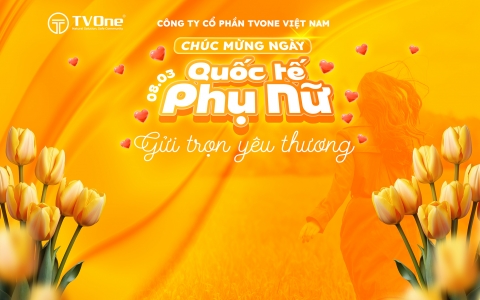 TVOne Việt Nam gửi trọn yêu thương mừng Ngày Quốc tế Phụ nữ 8/3